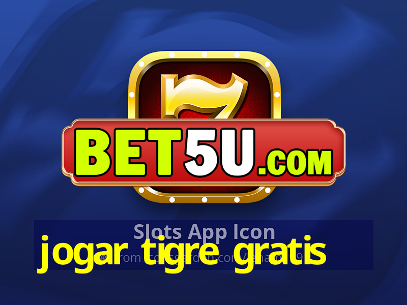 jogar tigre gratis